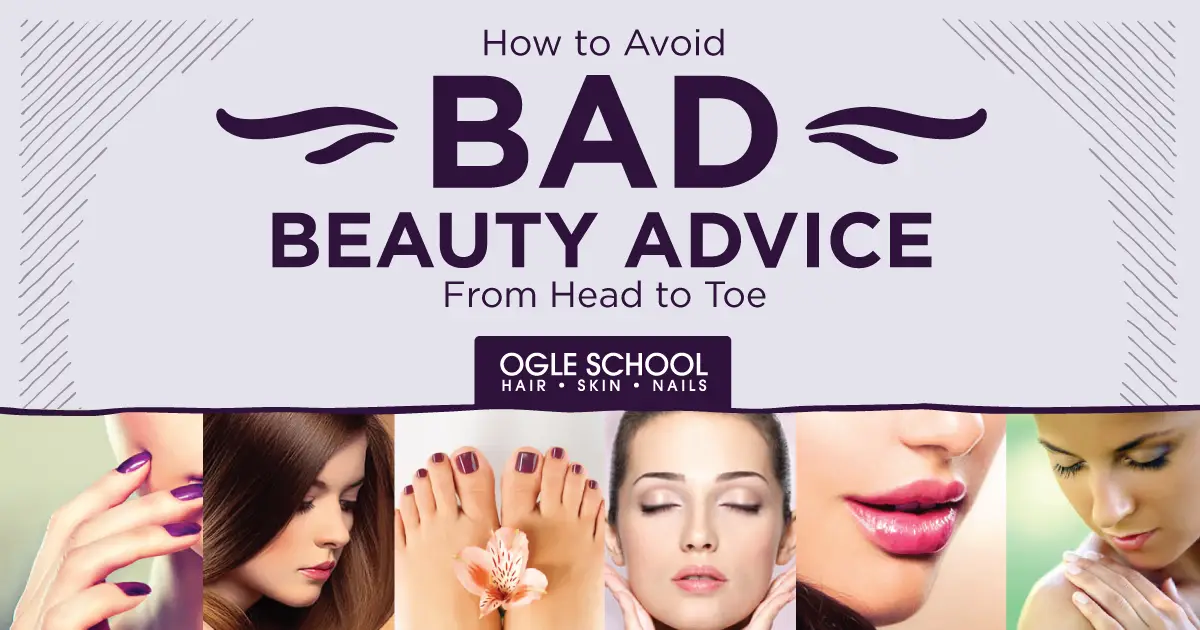 Bad Beauty Advice, Avoid Bad Advice from Your Head to Toes