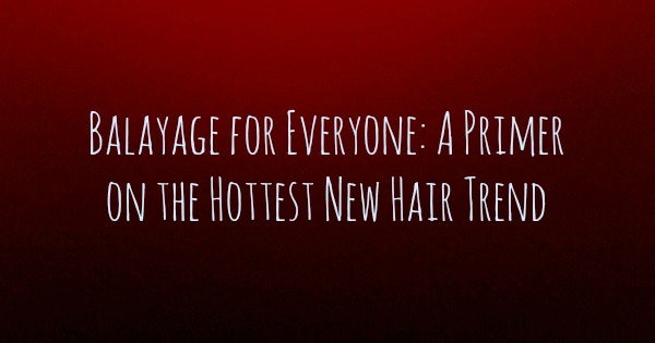 Balayage Hair Feature