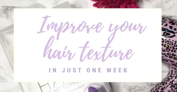 How to Improve Hair Texture in Just One Week