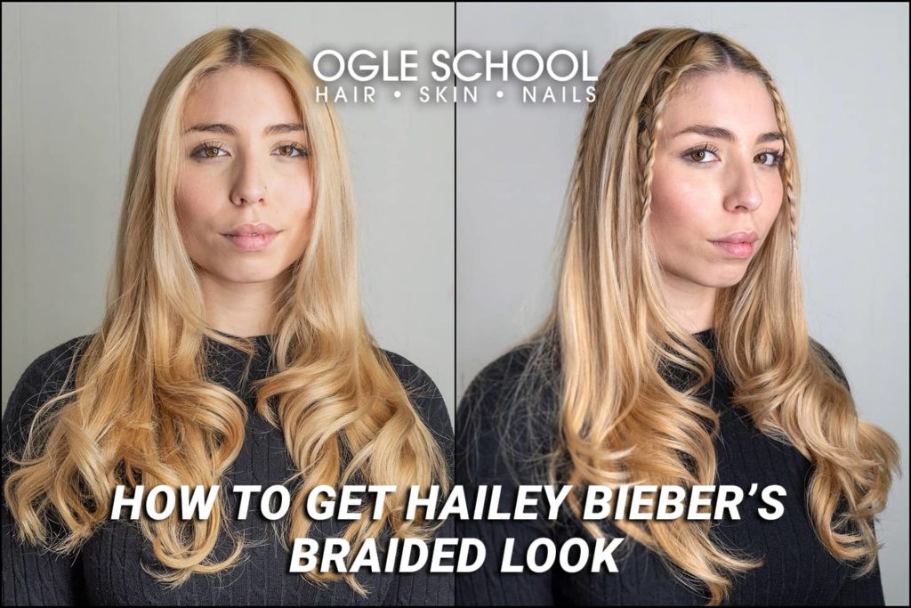 How to Get Hailey Bieber's Braided Look - Cosmetology School & Beauty  School in Texas - Ogle School
