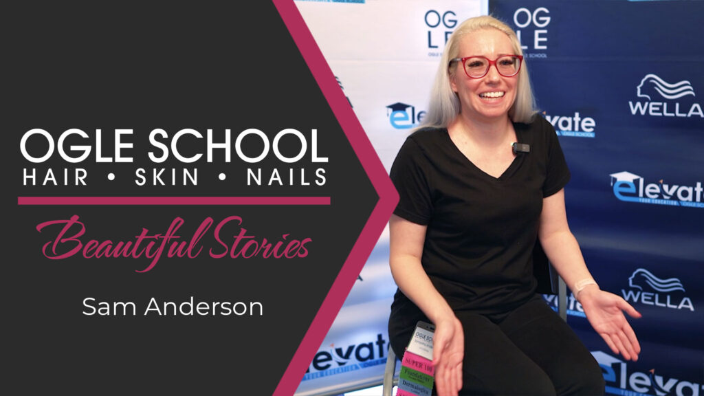 cosmetology and esthetics student Sam Anderson shares her experience at Ogle School